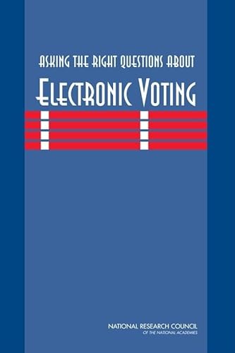 9780309100243: Asking the Right Questions About Electronic Voting