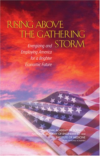 Imagen de archivo de Rising above the Gathering Storm : Energizing and Employing America for a Brighter Economic Future a la venta por Better World Books