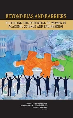 Beyond Bias and Barriers: Fulfilling the Potential of Women in Academic Science and Engineering (9780309100427) by Institute Of Medicine; National Academy Of Engineering; National Academy Of Sciences; Committee On Science, Engineering, And Public Policy;...
