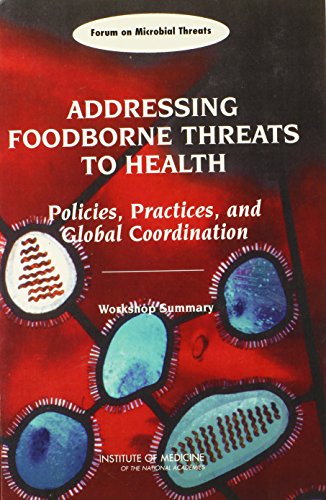 Imagen de archivo de Addressing Foodborne Threats to Health: Policies, Practices, and Global Coordination: Workshop Summary a la venta por HPB-Red