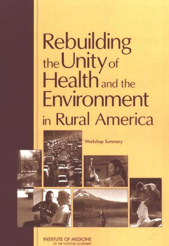 9780309100472: Rebuilding the Unity of Health and the Environment in Rural America: Workshop Summary