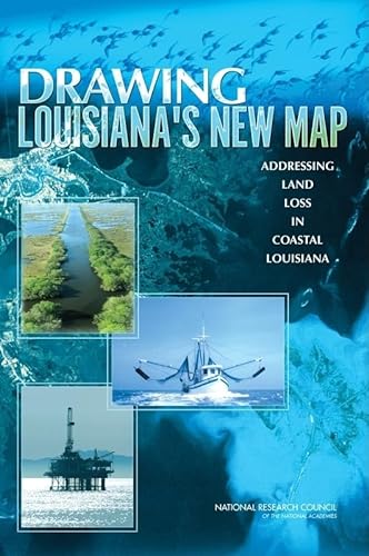 Stock image for Drawing Louisiana's New Map: Addressing Land Loss in Coastal Louisiana for sale by Wonder Book