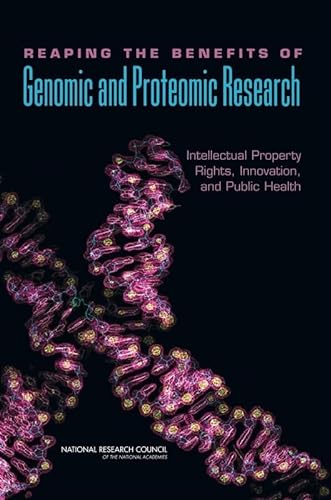 Stock image for Reaping the Benefits of Genomic and Proteomic Research : Intellectual Property Rights, Innovation, and Public Health for sale by Better World Books: West