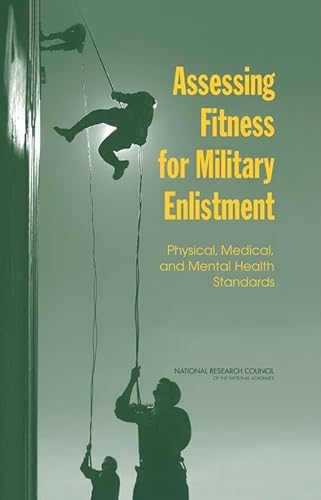 Imagen de archivo de Assessing Fitness for Military Enlistment: Physical, Medical, and Mental Health Standards a la venta por Books From California