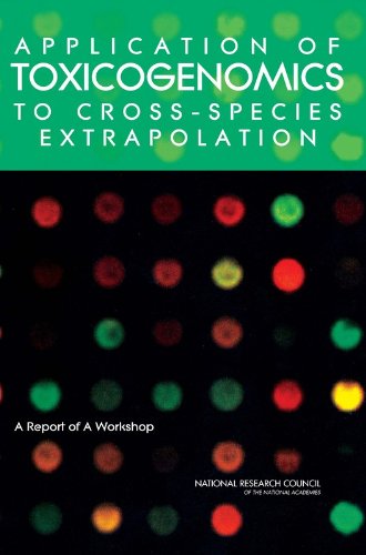 Stock image for Application of Toxicogenomics to Cross-Species Extrapolation:: A Report of a Workshop for sale by Books From California