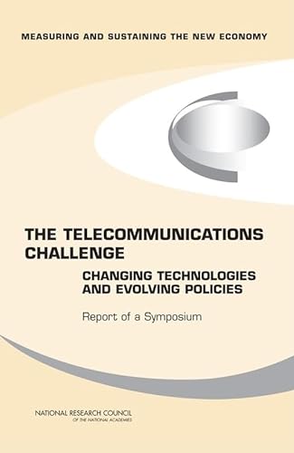 9780309100878: The Telecommunications Challenge: Changing Technologies and Evolving Policies: Report of a Symposium