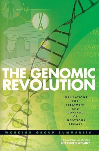 The Genomic Revolution (9780309101097) by The National Academies; The National Academies Keck Futures Initiative Genomics Planning Committee; The National Academies Keck Futures Initiative...