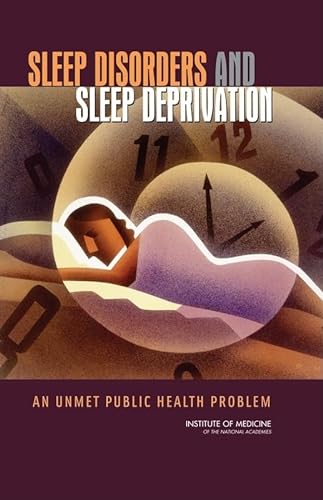 9780309101110: Sleep Disorders and Sleep Deprivation: An Unmet Public Health Problem