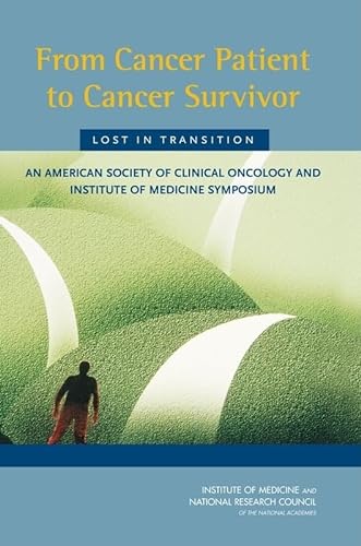 Stock image for From Cancer Patient to Cancer Survivor: Lost in Transition: An American Society of Clinical Oncology and Institute of Medicine Symposium for sale by 2nd Life Books