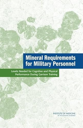 Stock image for Mineral Requirements for Military Personnel: Levels Needed for Cognitive and Physical Performance During Garrison Training for sale by Swan Trading Company