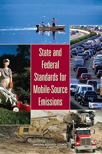 State and Federal Standards for Mobile-Source Emissions (9780309101516) by National Research Council; Division On Earth And Life Studies; Board On Environmental Studies And Toxicology; Committee On State Practices In...
