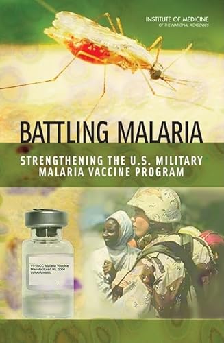 Beispielbild fr Battling Malaria: Strengthening the U.S. Military Malaria Vaccine Program (Vaccines) zum Verkauf von Wonder Book