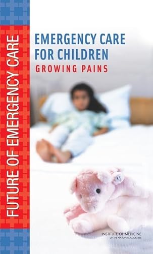 Beispielbild fr Emergency Care for Children: Growing Pains (Future of Emergency Care) zum Verkauf von HPB-Emerald