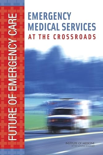 Beispielbild fr Emergency Medical Services: At the Crossroads (Future of Emergency Care) zum Verkauf von HPB-Red