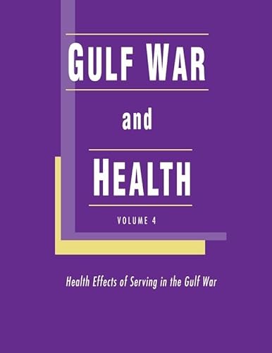 Stock image for Gulf War and Health: Volume 4: Health Effects of Serving in the Gulf War for sale by Big River Books