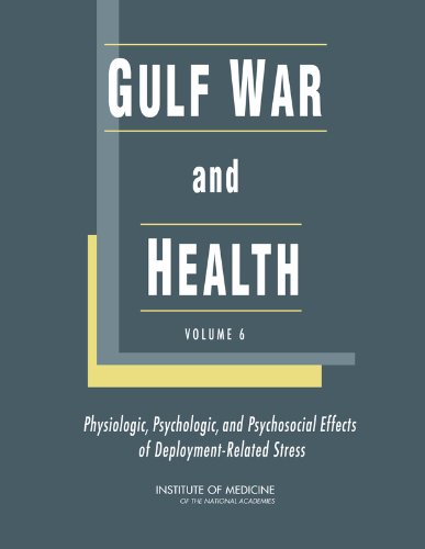 Gulf War and Health: Volume 6: Physiologic, Psychologic, and Psychosocial Effects of Deployment-Related Stress (Veterans Health) (9780309101776) by Institute Of Medicine; Board On Population Health And Public Health Practice; Committee On Gulf War And Health: Physiologic, Psychologic, And...