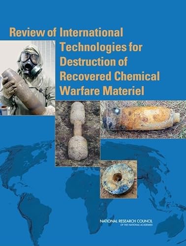 Review of International Technologies for Destruction of Recovered Chemical Warfare Materiel (9780309102032) by National Research Council; Division On Engineering And Physical Sciences; Board On Army Science And Technology; Committee On Review And Evaluation...