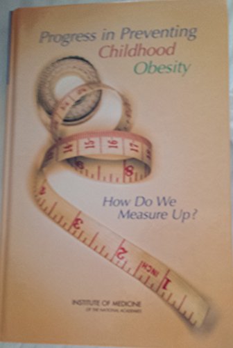 Stock image for Progress in Preventing Childhood Obesity : How Do We Measure Up? for sale by Better World Books