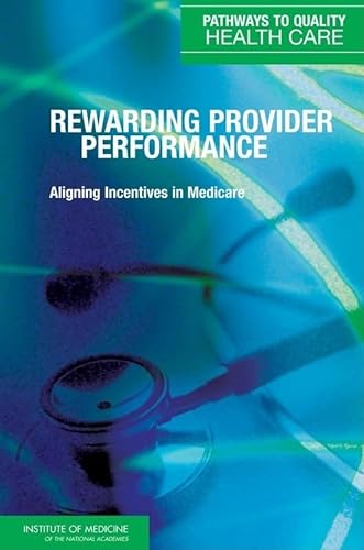 Imagen de archivo de Rewarding Provider Performance : Aligning Incentives in Medicare a la venta por Better World Books