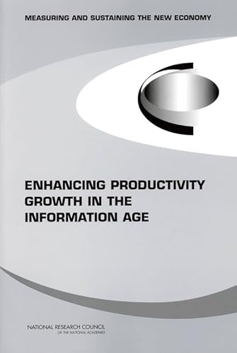 Beispielbild fr Enhancing Productivity Growth in the Information Age: Measuring and Sustaining the New Economy zum Verkauf von Wonder Book