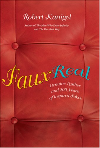 Stock image for Faux Real: Genuine Leather and Two Hundred Years of Inspired Fakes for sale by Half Price Books Inc.
