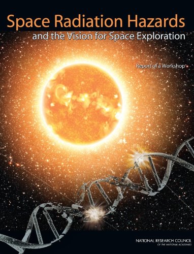 Stock image for Space Radiation Hazards and the Vision for Space Exploration: Report of a Workshop for sale by THE SAINT BOOKSTORE