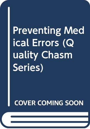 9780309102681: Preventing Medication Errors (Quality Chasm Series)