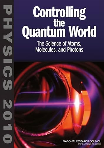 Imagen de archivo de Controlling the Quantum World: The Science of Atoms, Molecules, and Photons ( Physics 2010 ) a la venta por Florida Mountain Book Co.