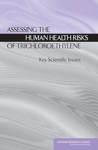 Imagen de archivo de Assessing the Human Health Risks of Trichloroethylene: Key Scientific Issues a la venta por Books From California