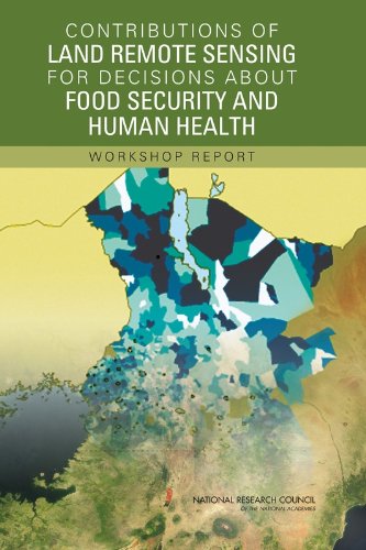 Imagen de archivo de Contributions of Land Remote Sensing for Decisions About Food Security and Human Health: Workshop Report a la venta por HPB-Red