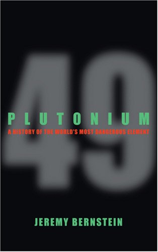 Stock image for Plutonium: A History of the World's Most Dangerous Element for sale by Better World Books