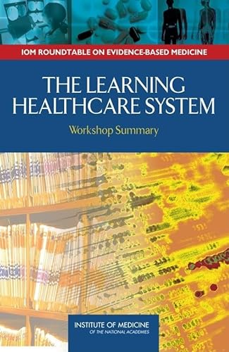 Stock image for The Learning Healthcare System: Workshop Summary (Iom Roundtable on Evidence-Based Medicine) for sale by St Vincent de Paul of Lane County