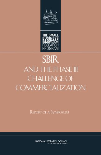 Stock image for SBIR and the Phase III Challenge of Commercialization: Report of a Symposium for sale by Wonder Book