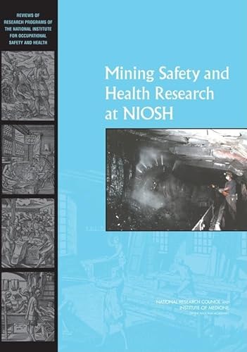 Stock image for Mining Safety and Health Research at NIOSH: Reviews of Research Programs of the National Institute for Occupational Safety and Health for sale by HPB-Red