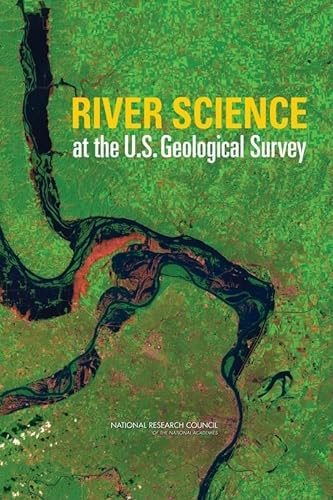 River Science at the U.S. Geological Survey (9780309103572) by National Research Council; Division On Earth And Life Studies; Water Science And Technology Board; Committee On River Science At The U.S....