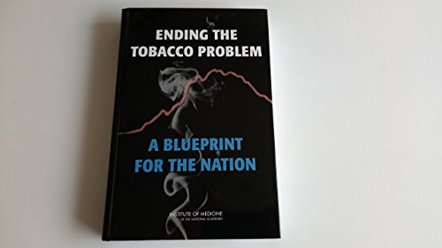 Beispielbild fr Ending the Tobacco Problem: A Blueprint for the Nation zum Verkauf von The Maryland Book Bank
