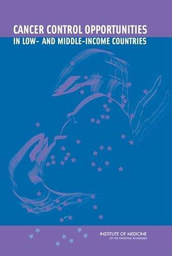 Cancer Control Opportunities in Low- and Middle-Income Countries (9780309103848) by Institute Of Medicine; Board On Global Health; Committee On Cancer Control In Low- And Middle-Income Countries