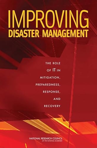 9780309103961: Improving Disaster Management: The Role of IT in Mitigation, Preparedness, Response, and Recovery