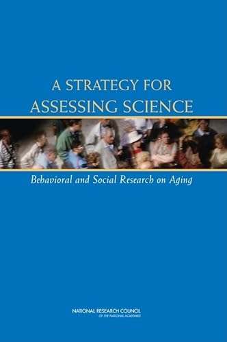 Stock image for A Strategy for Assessing Science: Behavioral and Social Research on Aging for sale by GF Books, Inc.