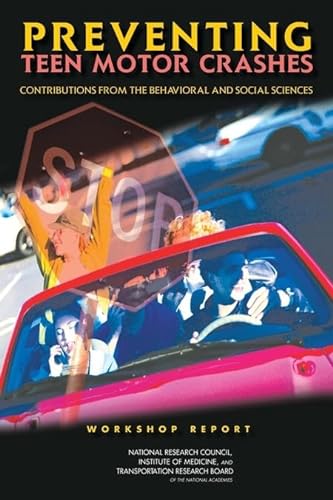 Stock image for Preventing Teen Motor Crashes: Contributions from the Behavioral and Social Sciences: Workshop Report for sale by Wonder Book