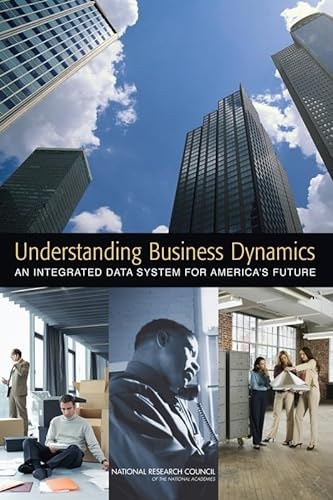9780309104920: Understanding Business Dynamics: An Integrated Data System for America's Future