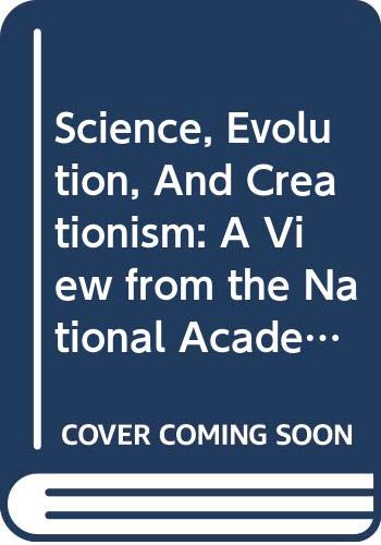 9780309105873: Science, Evolution, And Creationism: A View from the National Academy of Sciences and the Institute of Medicine