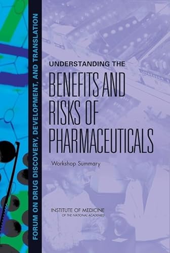 Imagen de archivo de Understanding the Benefits and Risks of Pharmaceuticals: Workshop Summary a la venta por Wonder Book