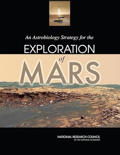 An Astrobiology Strategy for the Exploration of Mars (9780309108515) by National Research Council; Division On Earth And Life Studies; Board On Life Sciences; Division On Engineering And Physical Sciences; Space...