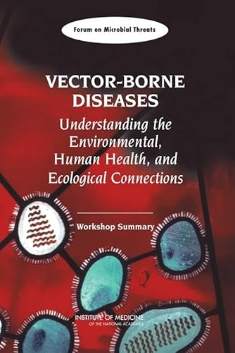 Beispielbild fr Vector-Borne Diseases: Understanding the Environmental, Human Health, and Ecological Connections, Workshop Summary (Forum on Microbial Threats) zum Verkauf von Books From California