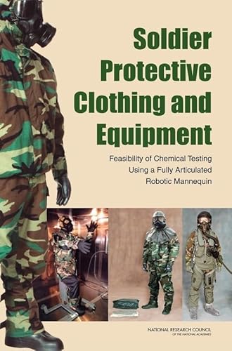 Beispielbild fr Soldier Protective Clothing and Equipment: Feasibility of Chemical Testing Using a Fully Articulated Robotic Mannequin zum Verkauf von Books From California