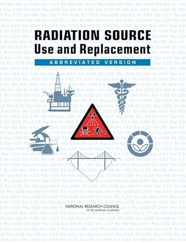 Beispielbild fr Radiation Source Use and Replacement: Abbreviated Version zum Verkauf von Wonder Book