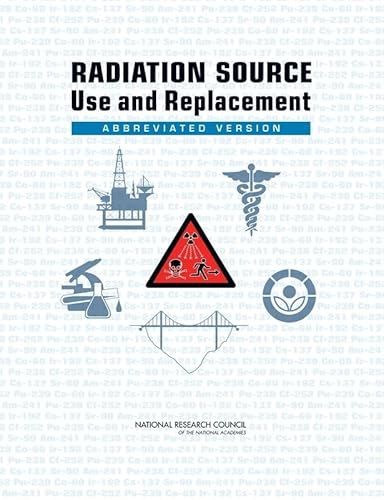 Stock image for Radiation Source Use and Replacement: Abbreviated Version for sale by Wonder Book