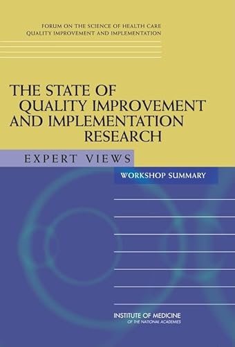 Imagen de archivo de The State of Quality Improvement and Implementation Research: Expert Views, Workshop Summary a la venta por Revaluation Books