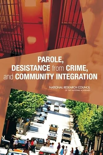 Stock image for Parole, Desistance from Crime, and Community Integration for sale by Wonder Book